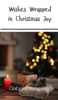 Wishes Wrapped in Christmas Joy 991694010X Book Cover