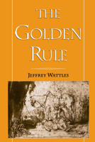 The Golden Rule 0195110366 Book Cover
