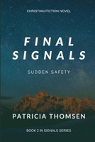 Final Signals: Sudden Safety B08LQWSTWG Book Cover