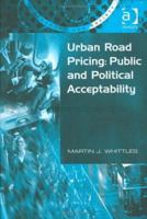 Urban Road Pricing: Public and Political Acceptability 1138709360 Book Cover