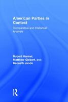 American Parties in Context: Comparative and Historical Analysis 0415843677 Book Cover