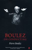 Boulez on Conducting 0571219675 Book Cover