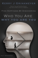 FIND HAPPINESS BY DISCOVERING Who  YOU ARE AND Why  YOU ARE YOU B088B4MV37 Book Cover