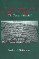 Military Leadership in the British Civil Wars, 1642-1651: Military Leadership in the British Civil Wars 1642-1651 0415407907 Book Cover