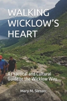 WALKING WICKLOW’S HEART: A Practical and Cultural Guide to the Wicklow Way. B0FMY23Y3V Book Cover