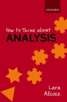 How to Think about Analysis 0198723539 Book Cover