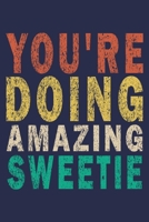You're Doing Amazing Sweetie: Funny Vintage Motivational Gifts Journal 1699211477 Book Cover
