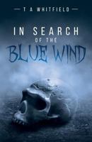 In Search of the Blue Wind 1522960279 Book Cover