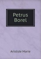 Petrus Borel 5518978677 Book Cover