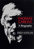 Thomas Carlyle: A Biography 0520082001 Book Cover