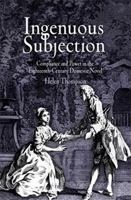 Ingenuous Subjection: Compliance And Power in the Eighteenth-Century Domestic Novel 0812238915 Book Cover