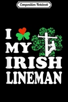 Composition Notebook: Womens I Love My Irish Lineman Gift For Wife Journal/Notebook Blank Lined Ruled 6x9 100 Pages 1661710646 Book Cover