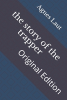 The story of the trapper: Original Edition B0939M9R19 Book Cover