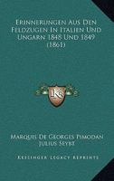 Erinnerungen Aus Den Feldz�gen in Italien Und Ungarn 1848 Und 1849 1161163018 Book Cover