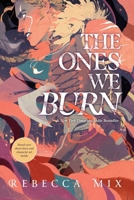 The Ones We Burn 1534493514 Book Cover