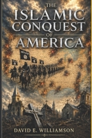 The Islamic Conquest of America B0H4SF3553 Book Cover