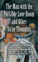The Man with the Portable Love Room and Other Stray Thoughts 1634914244 Book Cover
