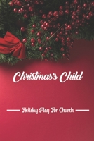 Christmas's Child: Holiday Play For Church B09KF4GLZK Book Cover