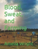 Blood, Sweat, and Farming B0H3KRTP1Q Book Cover