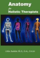 Anatomy for Holistic Therapists 0979616824 Book Cover