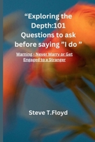 Exploring The Depth: 101 questions to ask before saying “I do” B0CLB485DR Book Cover