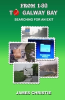 From I-80 to Galway Bay: Searching for an Exit 0986289876 Book Cover
