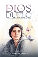 Entre Dios y el duelo: Cuando la princesa del cuento decidió morir (Spanish Edition) 6280200612 Book Cover