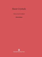 Snow Crystals: Natural and Artificial 0674182758 Book Cover