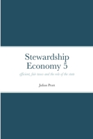 Stewardship Economy 5: efficient, fair taxes and the role of the state 1471701786 Book Cover