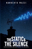 The Static and the Silence 1966948581 Book Cover