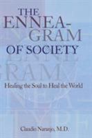 The Enneagram of Society: Healing the Soul to Heal the World (Consciousness Classics) 089556159X Book Cover
