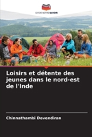 Loisirs et détente des jeunes dans le nord-est de l'Inde (French Edition) 6209385303 Book Cover