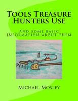 Tools Treasure Hunters Use 1984018442 Book Cover