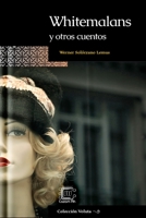 Whitemalans y otros cuentos B09D6DGKP7 Book Cover