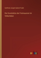 Die Grundsätze der Freimaurerei im Völkerleben 3368499343 Book Cover