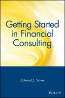 Getting Started in Financial Consulting 0471348147 Book Cover