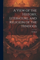 A View of the History, Literature, and Religion of the Hindoos 1022170635 Book Cover