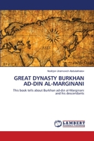 GREAT DYNASTY BURKHAN AD-DIN AL-MARGINANI: This book tells about Burkhan ad-din al-Marginani and his descendants 6202919698 Book Cover