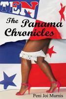 Ten: The Panama Chronicles: The Panama Chronicles 1725692716 Book Cover