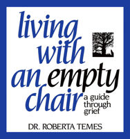 Living With an Empty Chair: A Guide Through Grief 0882820028 Book Cover