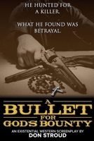 A Bullet For God's Bounty B0DXKY4NT1 Book Cover
