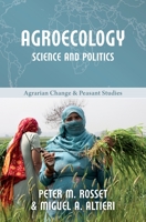 Agroecology: Science and Politics 1552669750 Book Cover
