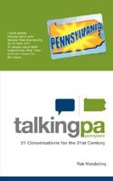 Talking Pennsylvania: 21 Conversations for the 21st Century 1434366952 Book Cover