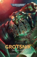 Grotsnik: Da Mad Dok (Warhammer 40,000) 1836091508 Book Cover