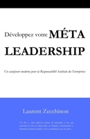 Développez votre Méta Leadership: Un catalyseur moderne pour la Responsabilité Sociale des Entreprises (French Edition) B0CQZNK4V5 Book Cover