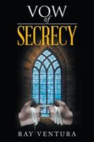 Vow of Secrecy 1504974123 Book Cover
