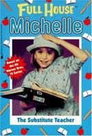 The Substitute Teacher (Full House: Michelle, #12) 067100364X Book Cover