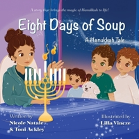 Eight Days of Soup: A Hanukkah Tale 1956146628 Book Cover