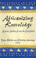 Africanizing Knowledge: African Studies Across the Disciplines 0765801388 Book Cover