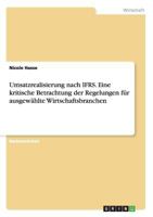 Umsatzrealisierung nach IFRS. Eine kritische Betrachtung der Regelungen f�r ausgew�hlte Wirtschaftsbranchen 3668151520 Book Cover